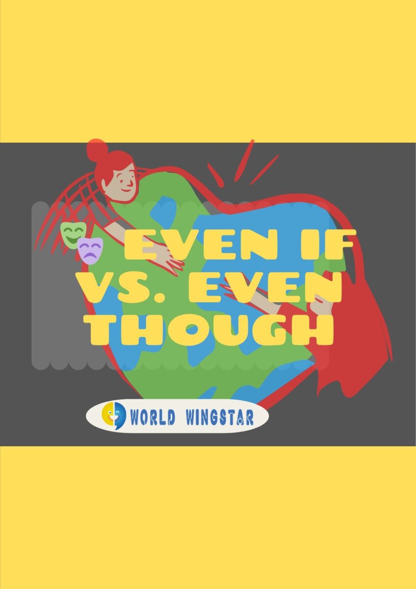 “Even If” vs. “Even Though” – What’s the Difference?