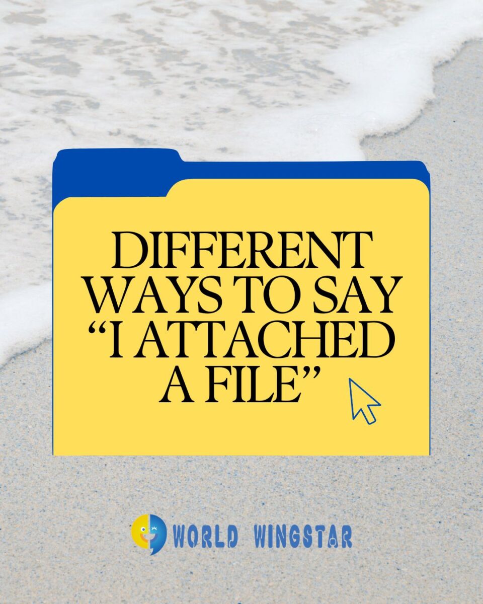 Different Ways to Say “I Attached a File” メールに添付した資料を見て欲しい