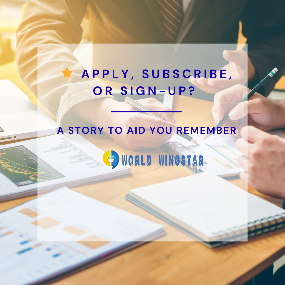 🌟 Apply, Subscribe, or Sign-Up? A Story to Aid You Remember
